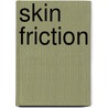 Skin friction door N. Veijgen