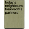 Today's Neighbours, Tomorrow's Partners door E.G. Oktay