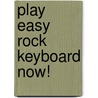Play Easy Rock Keyboard Now! door R. Kuhlman