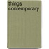 Things Contemporary