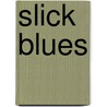 Slick Blues door The Mudbirds