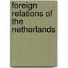 Foreign Relations of the Netherlands door D.A. Hellema
