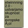 eTwinnning 2.0 - Ustvarjamo skupnost za evropske Å¡ol door Derrick De Kerckhove