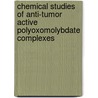 Chemical studies of anti-tumor active polyoxomolybdate complexes door E. Cartuyvels