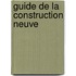 Guide de la construction neuve