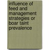 Influence of feed and management strategies or boar taint prevalence door Marijke Aluwé