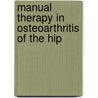 Manual therapy in osteoarthritis of the hip by H.L. Hoeksma