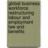 Global business workforce restructuring labour and employment law and benefits door R. Mignin