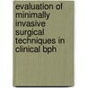 Evaluation Of Minimally Invasive Surgical Techniques In Clinical Bph door H.H.E. van Melick