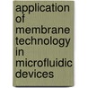 Application of membrane technology in microfluidic devices door Janny de Jong