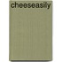 Cheeseasily