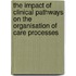 The impact of clinical pathways on the organisation of care processes
