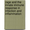 Rage and the innate immune response in infection and inflammation door M.A.D. van Zoelen