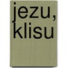 Jezu, Klisu door W. de Vink