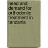 Need and demand for orthodontic treatment in Tanzania by E.A. Mogunzibwa