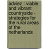 Adviez : Viable and vibrant countryside - strategies for the rural areas of the Netherlands door Vromraad