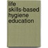 Life skills-based hygiene education