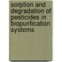 Sorption and degradation of pesticides in biopurification systems