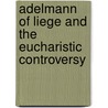 Adelmann of liege and the eucharistic controversy door Hans Geybels