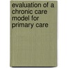 Evaluation of a chronic care model for primary care door M. Meulepas