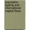 Population ageing and international capital flows door P. Tang