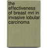 The Effectiveness Of Breast Mri In Invasive Lobular Carcinoma by R.M. Mann