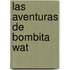 Las aventuras de Bombita Wat