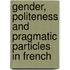 Gender, politeness and pragmatic particles in French