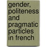 Gender, politeness and pragmatic particles in French door K. Beeching