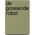 De groeiende robot
