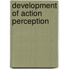 Development of action perception door Markus Andreas Paulus