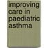 Improving care in paediatric asthma