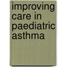 Improving care in paediatric asthma by T.W. de Vries