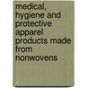 Medical, hygiene and protective apparel products made from nonwovens door P. Kiekens
