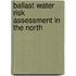 Ballast water risk assessment in the North