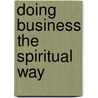 Doing business the spiritual way door T. ten Cate