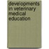 Developments in Veterinary Medical Education