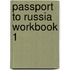 Passport to Russia Workbook 1