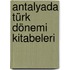 Antalyada Türk Dönemi Kitabeleri