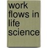 Work flows in life science door I. Wassink