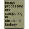 Image Processing and Computing in Structural Biology door L. Jiang