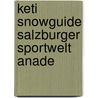 Keti Snowguide Salzburger Sportwelt Anade door J.J. de Waal