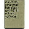 Role Of The Yeast Pdk1 Homologs (pkh1-3) In Nutrient Signaling door Steven Haesendonckx