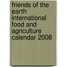 Friends of the Earth International food and agriculture calendar 2008 door A.E. Doherty