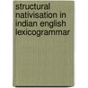 Structural Nativisation in Indian English Lexicogrammar door M. Schilk