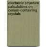 Electronic structure calculations on cerium-containing crystals by H. Merenga