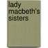 Lady Macbeth's Sisters