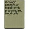 Rheologic changes of hypothermic preserved red blood cells door S. Henkelman