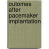 Outomes after pacemaker implantation door J.W.M. van Eck