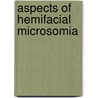 Aspects of hemifacial microsomia door Edwin Ongkosuwito